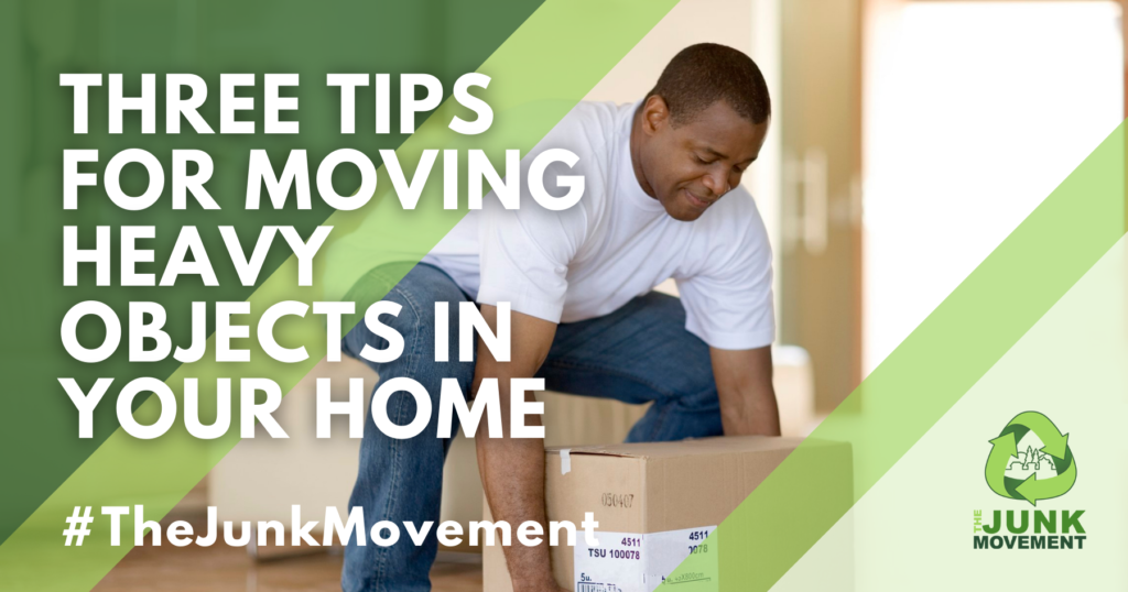 3 Tips for Moving Heavy Objects in your Home